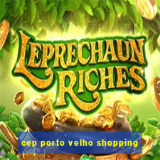 cep porto velho shopping