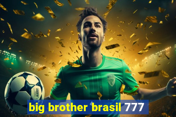 big brother brasil 777