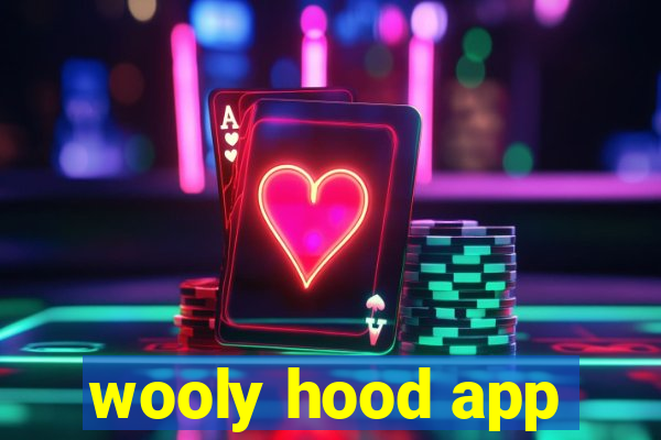 wooly hood app