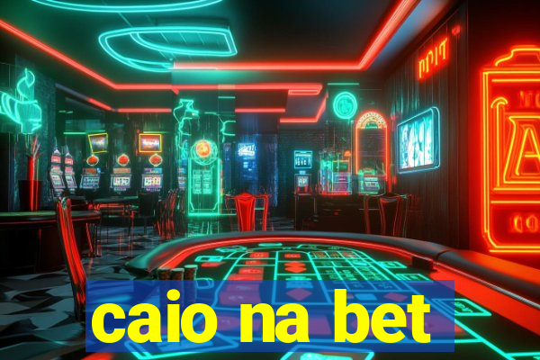 caio na bet