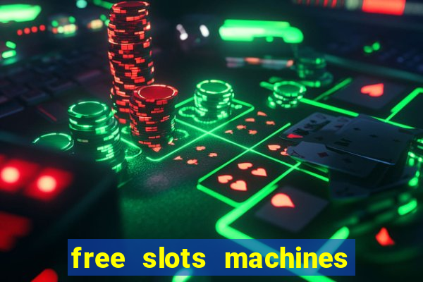 free slots machines with bonuses