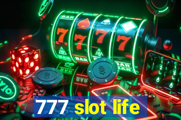 777 slot life