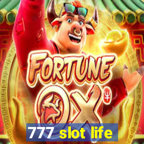 777 slot life