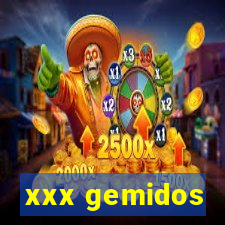 xxx gemidos