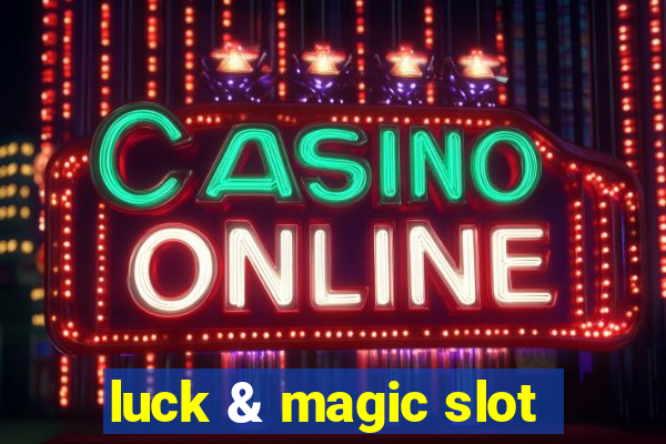 luck & magic slot