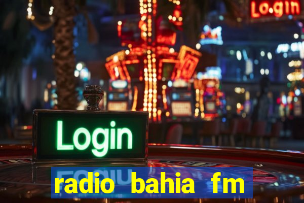 radio bahia fm 88.7 ao vivo ouvir