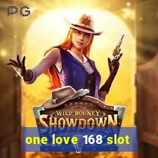 one love 168 slot