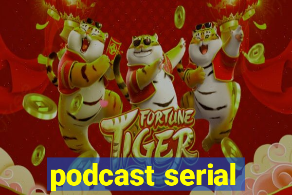 podcast serial