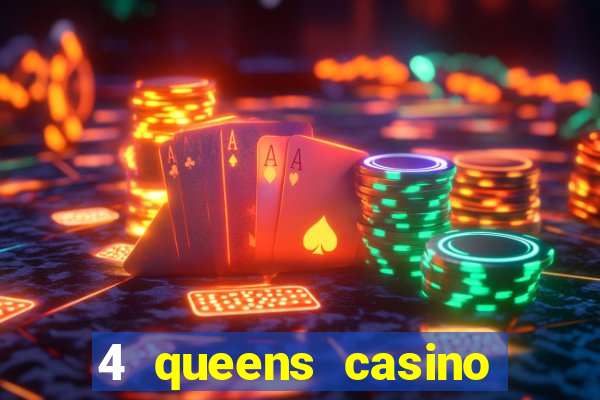 4 queens casino las vegas