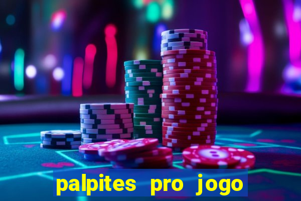 palpites pro jogo de hoje