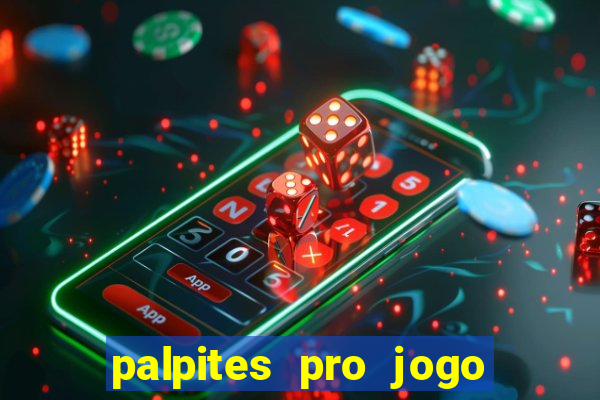 palpites pro jogo de hoje