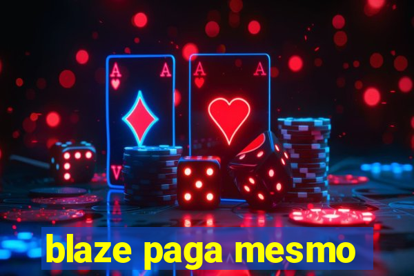 blaze paga mesmo