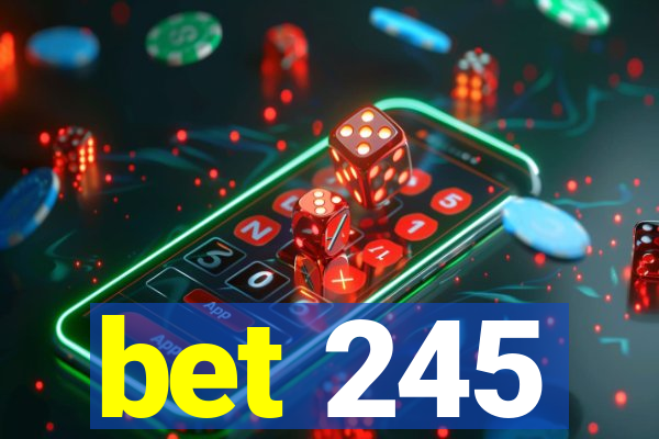 bet 245