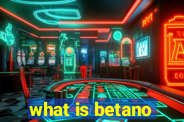 what is betano