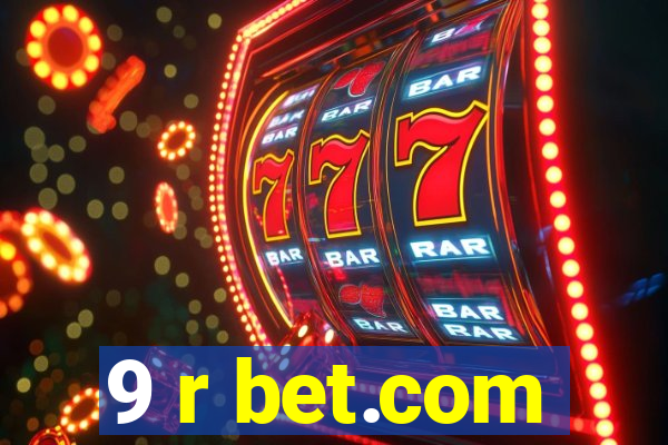 9 r bet.com