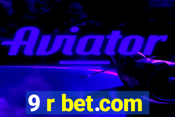 9 r bet.com