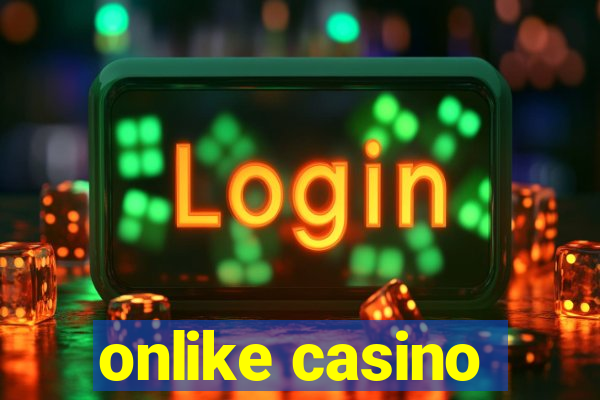 onlike casino