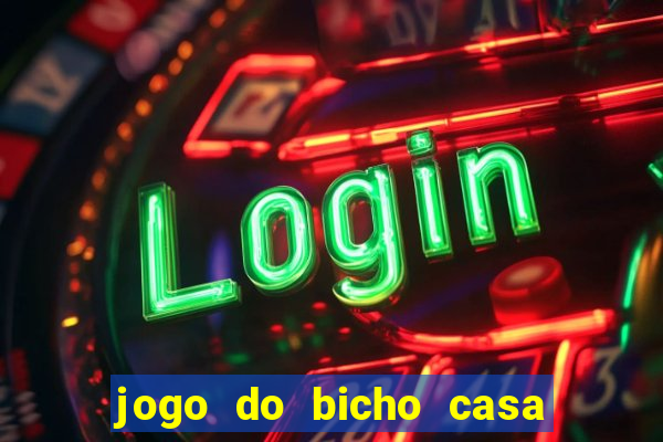 jogo do bicho casa de aposta