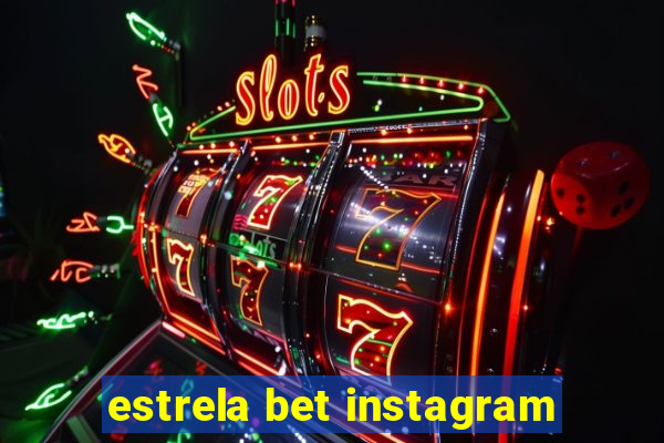 estrela bet instagram