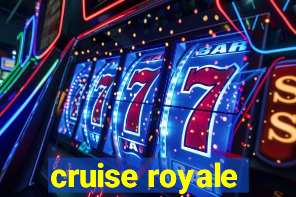 cruise royale