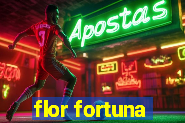 flor fortuna