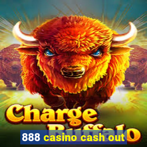 888 casino cash out