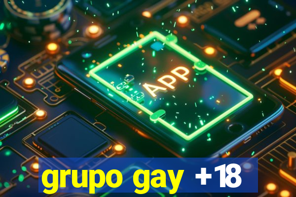 grupo gay +18