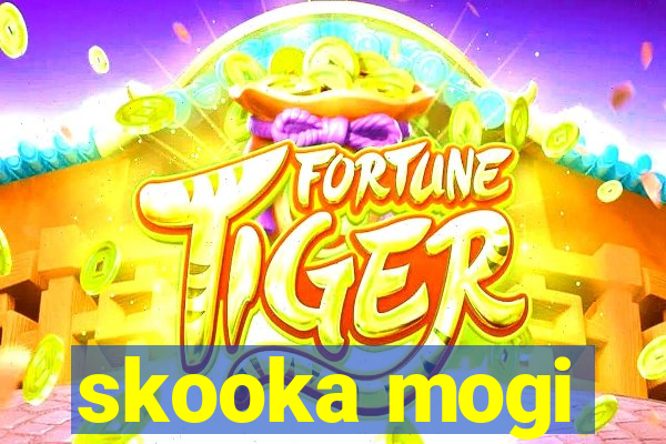 skooka mogi