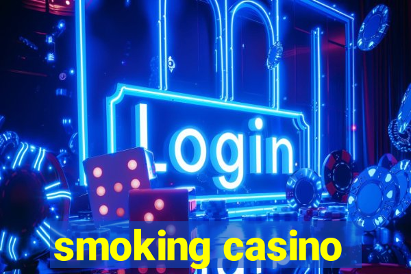 smoking casino