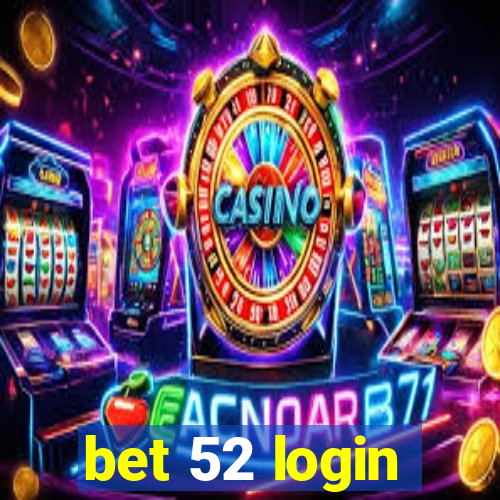 bet 52 login