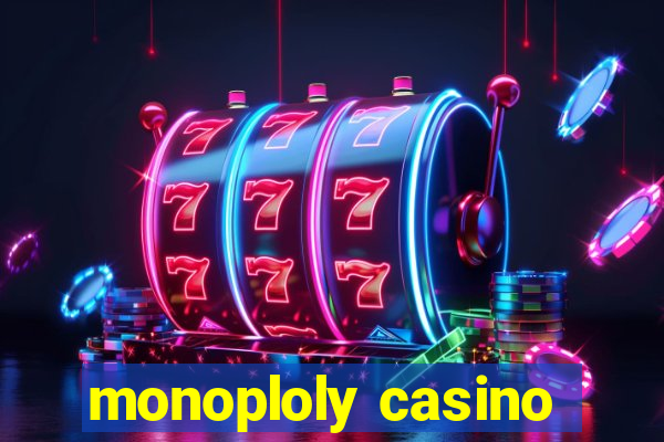 monoploly casino