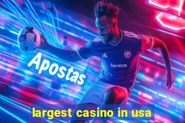 largest casino in usa