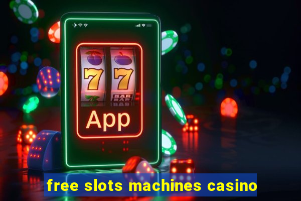 free slots machines casino