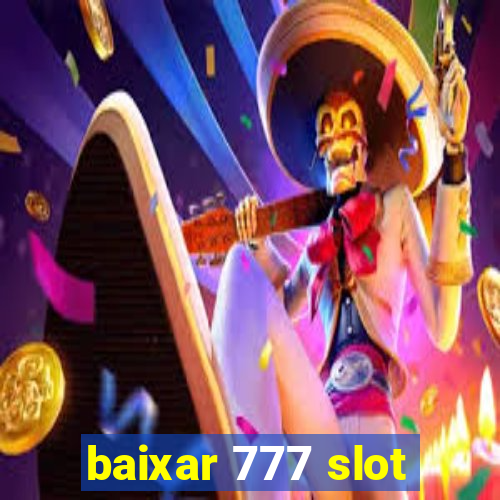 baixar 777 slot