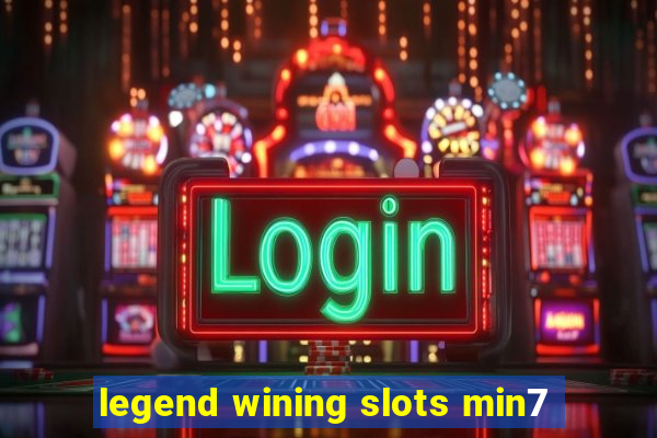 legend wining slots min7