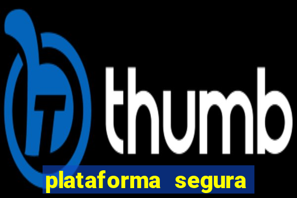 plataforma segura fortune tiger