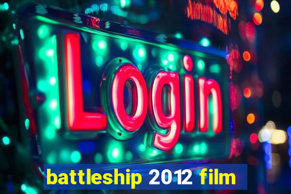 battleship 2012 film