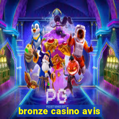 bronze casino avis