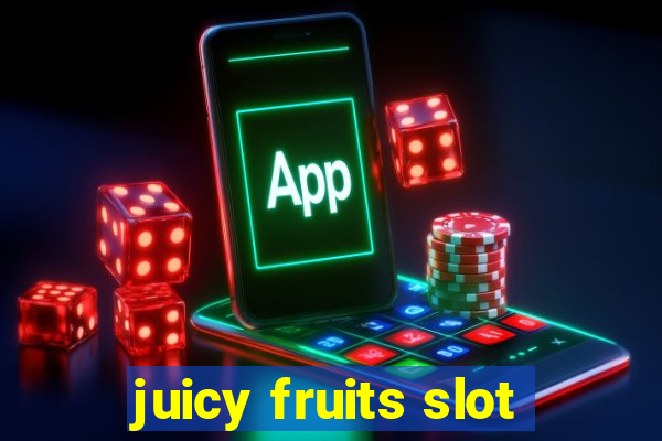 juicy fruits slot