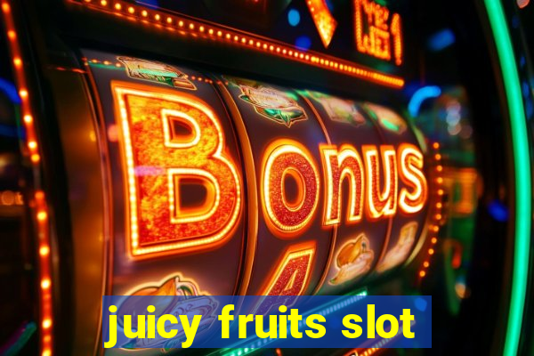 juicy fruits slot