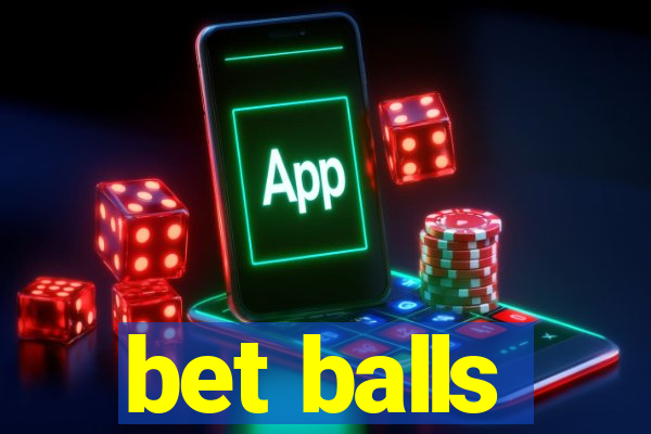 bet balls