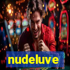 nudeluve