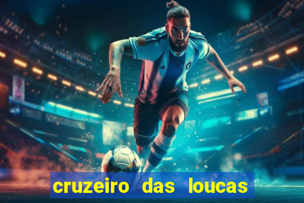 cruzeiro das loucas assistir gratis