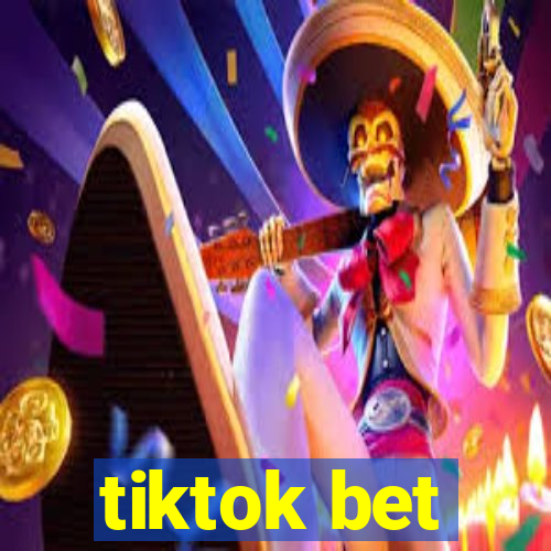 tiktok bet