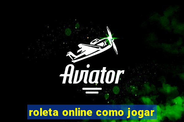 roleta online como jogar