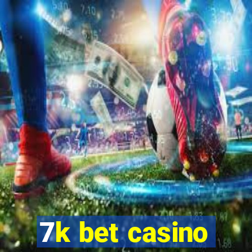 7k bet casino