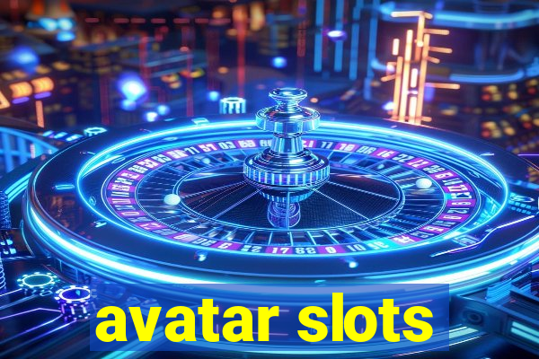 avatar slots