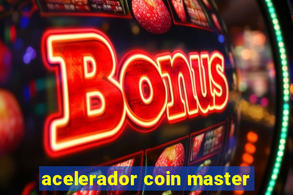 acelerador coin master