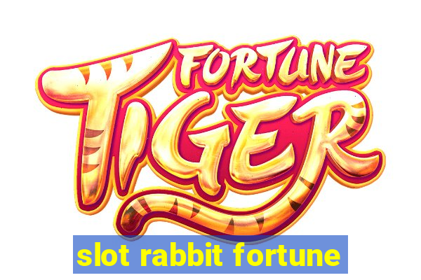 slot rabbit fortune