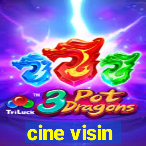 cine visin